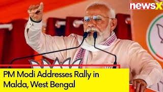 PM Modi Addresses Rally in Malda,West Bengal | BJP's Campaign For 2024 General Elections | NewsX