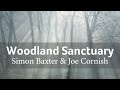 Woodland Sanctuary with Simon Baxter & Joe Cornish