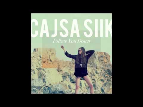 Cajsa Siik - Follow You Down