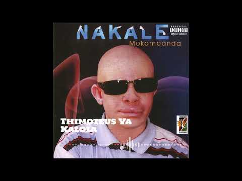 Nakale yaNakale - Thimoteus yaKalola (Official Audio)