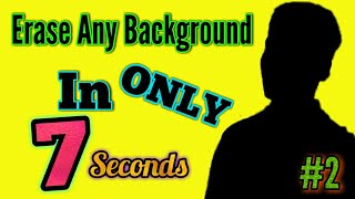 Erase Background in Only 7 seconds l New Trick l #2