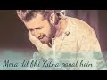 Mera Dil Bhi Kitna Pagal Hein Atif Aslam New Romantic Song 2019