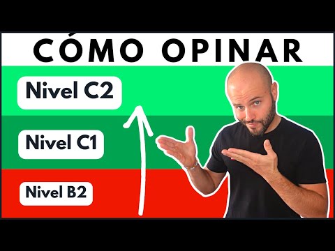 Cómo DAR UNA OPINIÓN como UN NATIVO 🤔 Cómo OPINAR por NIVELES (B2, C1 y C2)