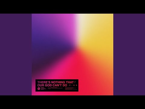 There’s Nothing That Our God Can’t Do (Live)