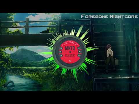 Foregone Nightcore - Classic by MKTO