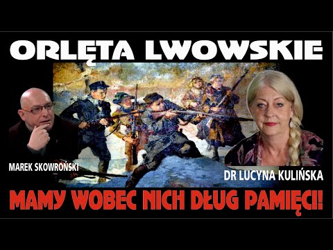 MOCNE! dr Lucyna Kulinska: ORLĘTA LWOWSKIE - JESTEŚMY IM WINNI PAMIĘĆ!