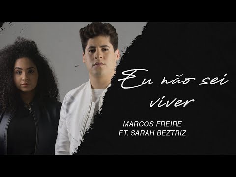 Marcos Freire feat. Sarah Beatriz - Eu não sei viver (LETRA) - Gospel Hits