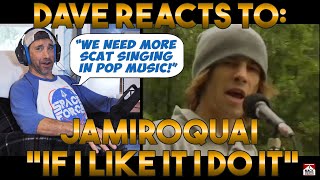 Dave&#39;s Reaction: Jamiroquai — If I Like It I Do It