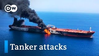 US blames Iran for oil tanker attacks in Gulf of Oman | DW news
