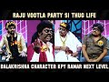 Raju Vootla Party S1 Thug Life Part 2 Kpy Ramar Madurai Muthu Mansoor Ali Khan Hey Vibez