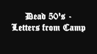 Dead 50's - Letters From Camp