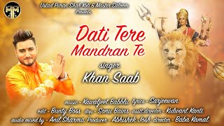 Khan Saab - Dati Tere Mandaran Te | Latest punjabi