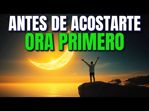 ORACIÓN PODEROSA DE LA NOCHE: Activa la FE que MUEVE MONTAÑAS y Recupera tu GOZO