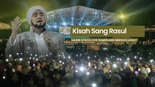 Download lagu KISAH SANG RASUL - HABIB SYECH SUMEDANG BERSHOLAWAT mp3