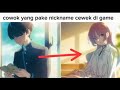 Cowok Ketika Make Nickname Cewek Di Game