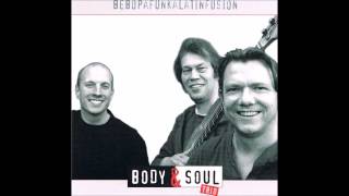 Body and Soul Trio, 2004