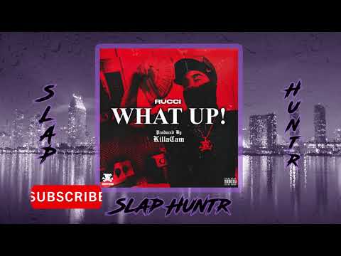 Rucci x Killa Cam - What Up!