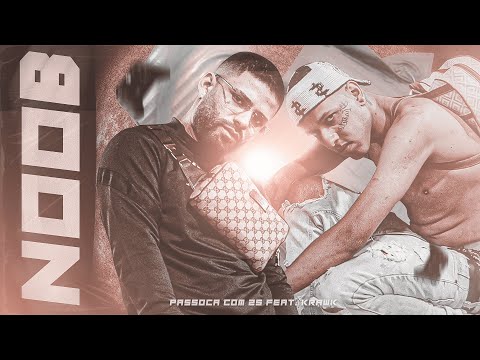 NOOB - Passoca com 2s, Krawk (Official Music Video)