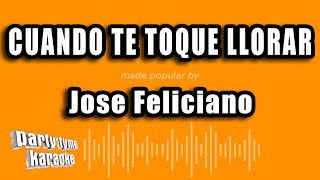 Jose Feliciano - Cuando Te Toque Llorar (Versión Karaoke)