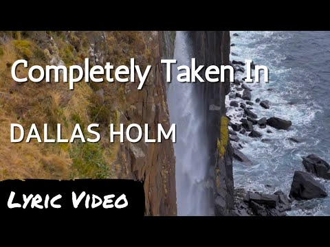 Completely Taken In - Dallas Holm