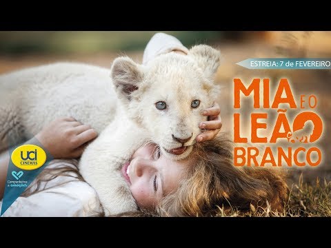 Mia e o Leão Branco - Trailer Oficial UCI Cinemas