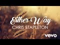 Chris Stapleton - Either Way (Lyrics)