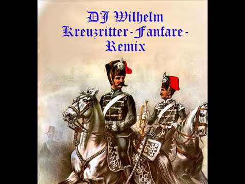 DJ Wilhelm - Kreuzritter-Fanfare Remix