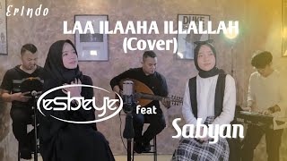 Download lagu LAA ILAAHA ILLALLAH - Cover by Sabyan feat Esbeye (Lirik latin Indonesian and English translation) mp3 Download lagu LAA ILAAHA ILLALLAH - Cover by Sabyan feat Esbeye (Lirik latin Indonesian and English translation) mp3