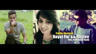 Royal Flo&#39; &amp;&amp; Rayzee: &quot;Pahilo Bhetmai&quot; (feat. Shreyaskar Karki) | Nephop 2014
