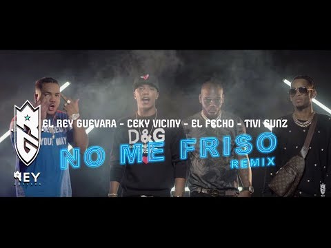 El Rey Guevara ❌ El Fecho ❌ Ceky Viciny ❌ Tivi Gunz - NO ME FRISO REMIX (Video Oficial)