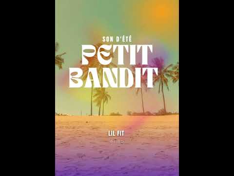 Lil fit. Petit bandit (audio officiel)