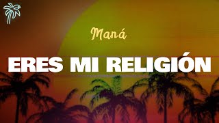 Maná - ERES MI RELIGIÓN (Letra Oficial / Official Lyrics)