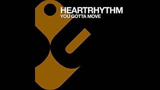 Heartrhythm   You gotta move