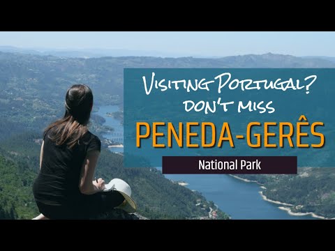Can't Miss Experiences In Portugal's Peneda-Gerês National Park