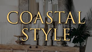 Our Top 10 COASTAL STYLE Design Tips & Tricks | What is Coastal Style