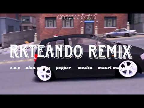 Marcelo Avila//RKTEANDO REMIX - e.c.v,alan gomez,pepper,mesita,mauri mansilla
