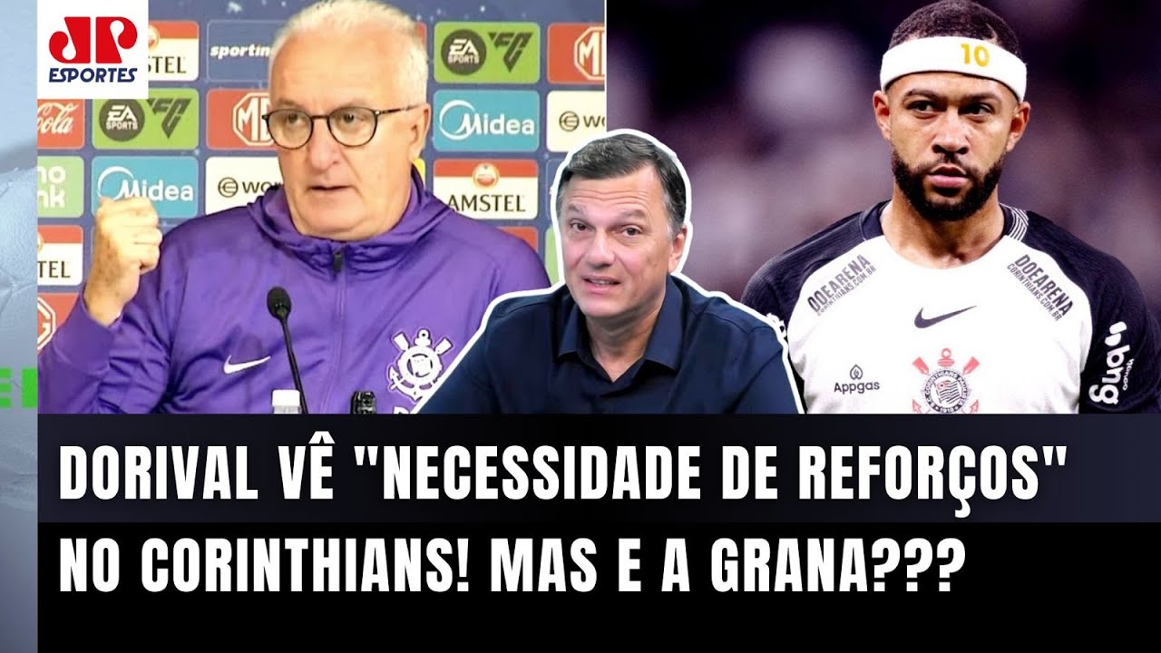 "O Dorival QUER REFORÇOS para o Corinthians??? Meu amigo..." Mauro Cezar MANDA A REAL!