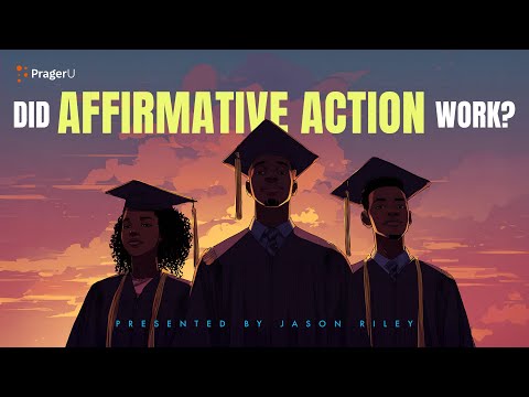 Did Affirmative Action Work? | 5-Minute Videos | PragerU