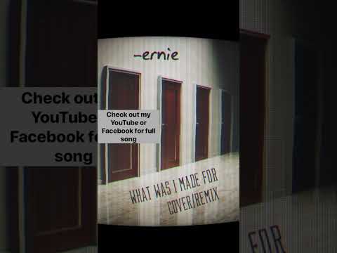 What Was I Made For? (Billie Eilish) COVER/REMIX - ernie