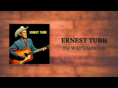The Wild Side Of Life - Ernest Tubb