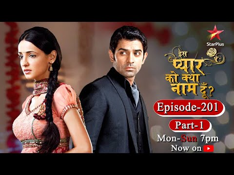 Iss Pyar Ko Kya Naam Doon? | Season 1 | Episode 201- Part 1