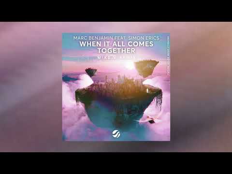 Marc Benjamin feat. Simon Erics - When It All Comes Together [M!KE V REMIX]