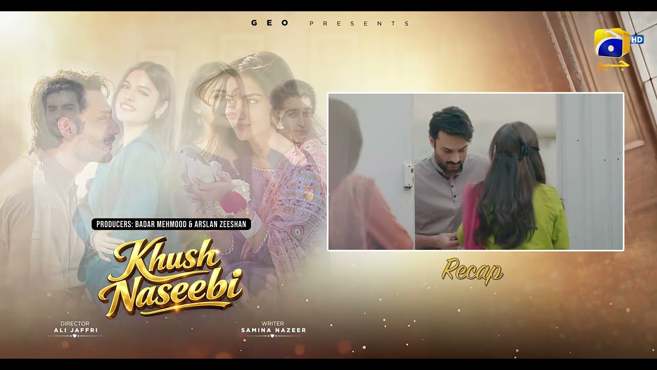 Recap Khush Naseebi Episode 01 - 25th March 2026 - Har Pal Geo