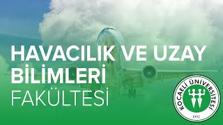 Havacılık Ve Uzay Bilimleri Fakültesi'nde Öğrenci Olmak