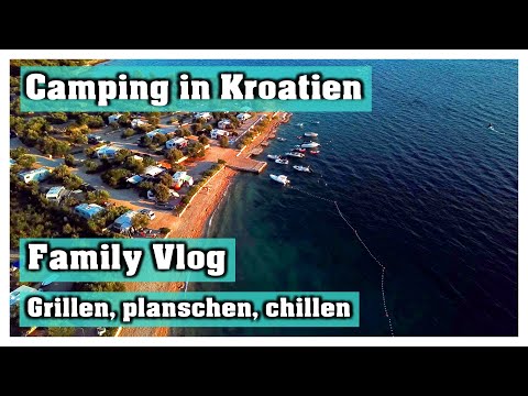 Camping-Familienurlaub in Kroatien | Grillen und chillen am Wohnwagen & Strand | VLOG | Hobbyfamilie