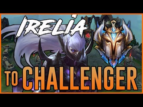 CHALLENGER IRELIA - HIGHWAY to CHALLENGER - Ep. 22 - League of Legends Full Game Commentary