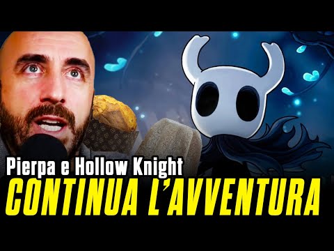 PANETTONI, PANDORI e HOLLOW KNIGHT - Pierpa vs Hollow Knight Ep.2