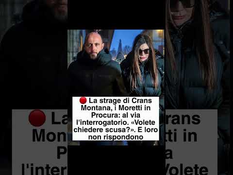 Strage Crans -Montana Moretti in procura: volete chiedere scusa??? loro non rispondono...