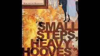 Dear and the Headlights  Small Steps, Heavy Hooves