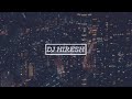 Dj Hiresh Jiwang Remix Santesh Hits
